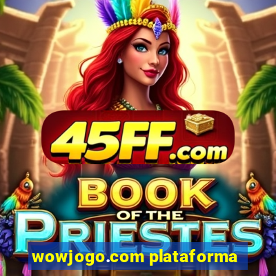 wowjogo.com plataforma